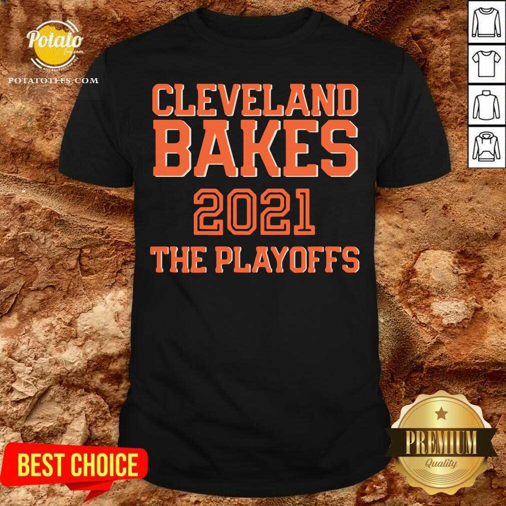 Nice Cleveland Bakes The Playoffs 2021 Football Shirt