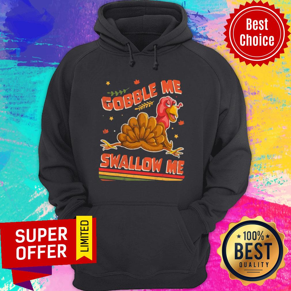 Official Turkey Thanksgiving Gobble Me Swallow Me Shirt - Image 5