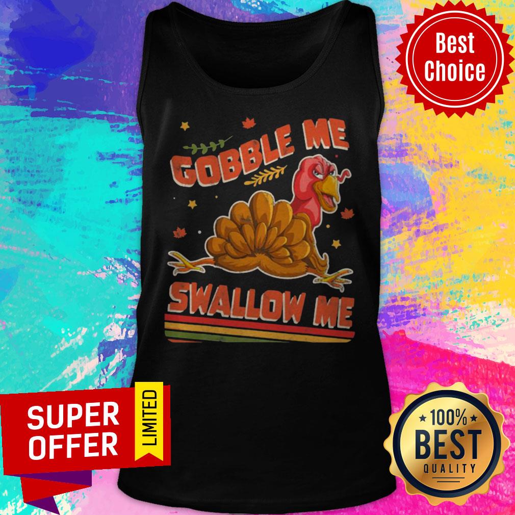 Official Turkey Thanksgiving Gobble Me Swallow Me Shirt - Image 3