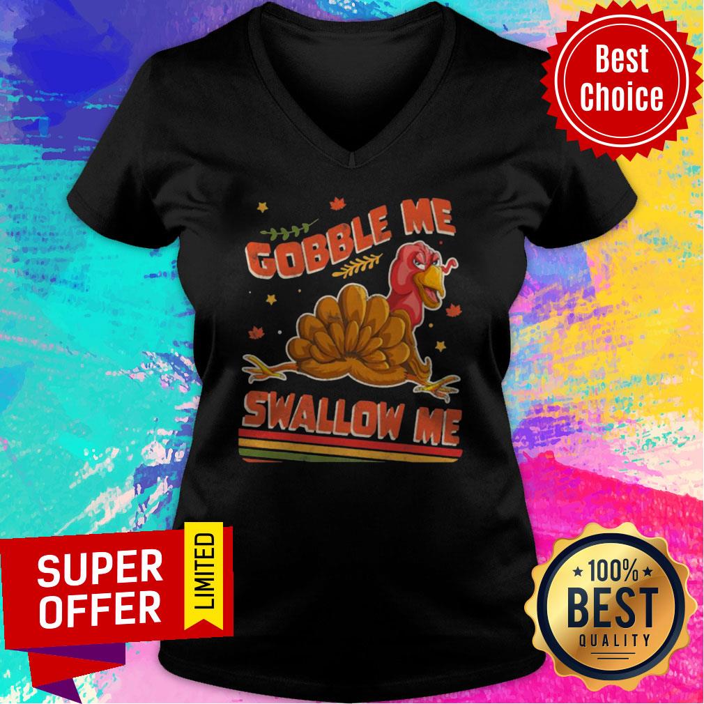 Official Turkey Thanksgiving Gobble Me Swallow Me Shirt - Image 4