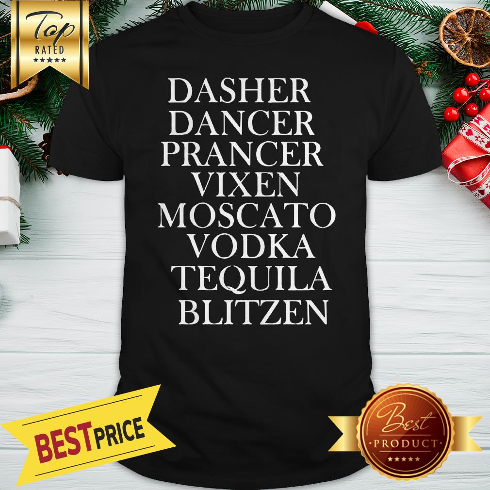 Official Dasher Dancer Prancer Vixen Moscato Vodka Tequila Blitzen Shirt