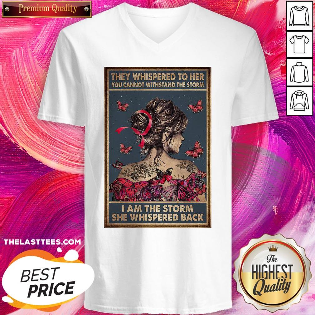 They Whispered To Her You Cannot Withstand The Storm I Am The Storm She Whispered Back Shirt - Image 2