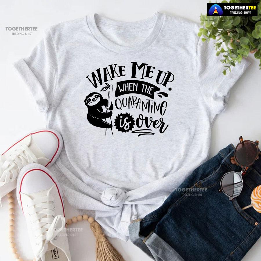 Wake Me Up When Quarantine Is Over Sloth T-Shirt - Image 4