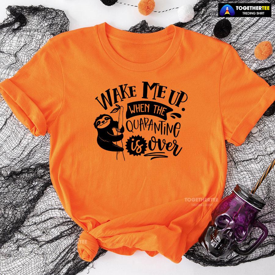 Wake Me Up When Quarantine Is Over Sloth T-Shirt - Image 9