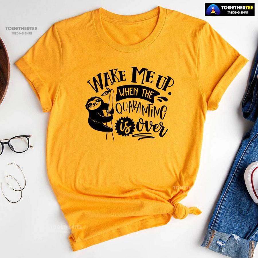 Wake Me Up When Quarantine Is Over Sloth T-Shirt - Image 10