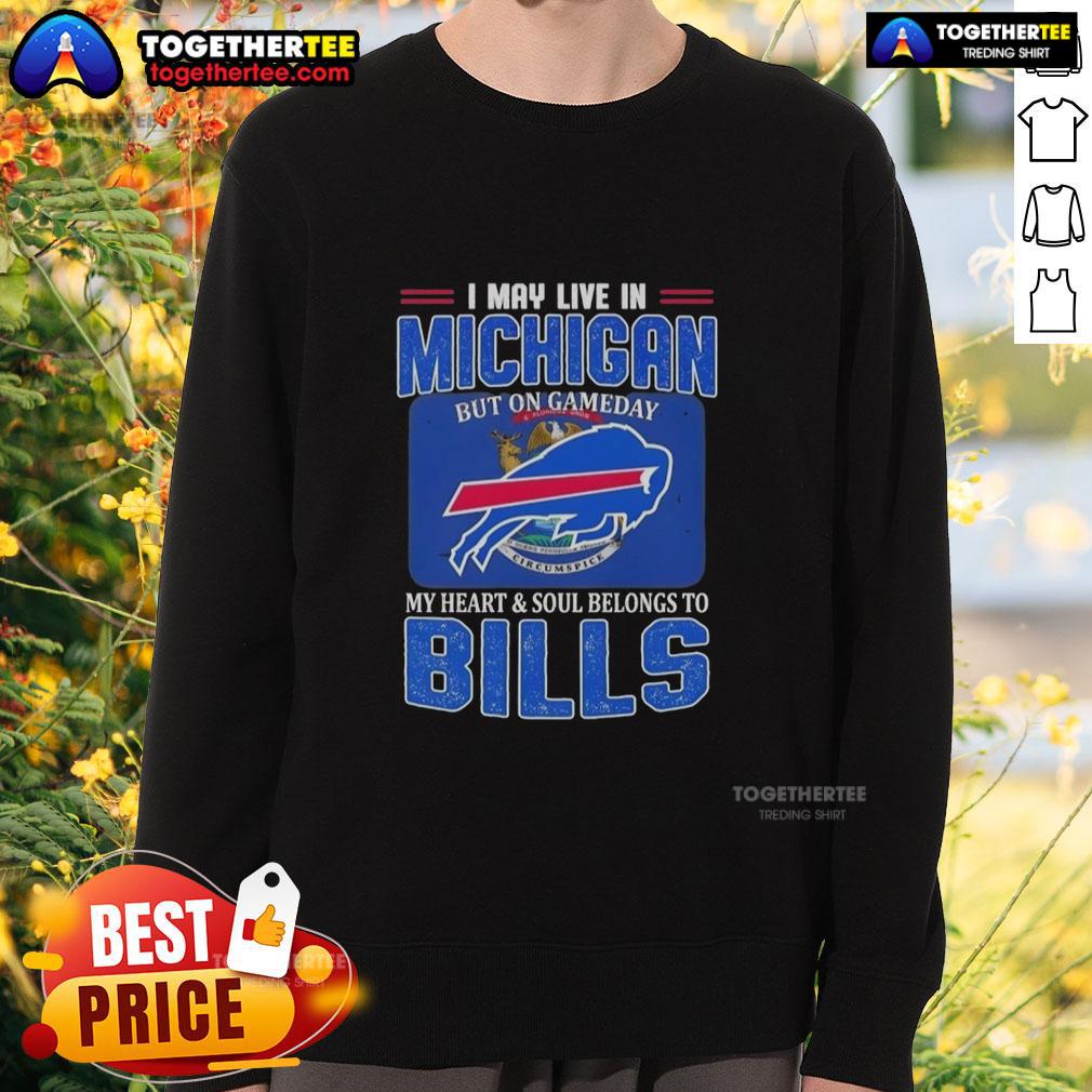 Awesome I May Live In Michigan But On Gameday My Heart And Soul Belongs To Buffalo Bills Football Flag T-Shirt - Image 5