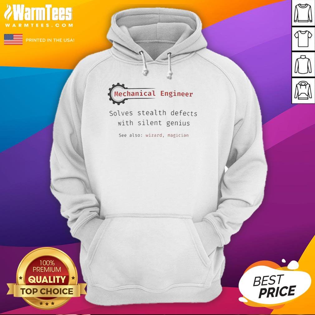 Good Mechanical Engineer Solves Stealth Defects With Silent Genius T-Shirt - Image 2