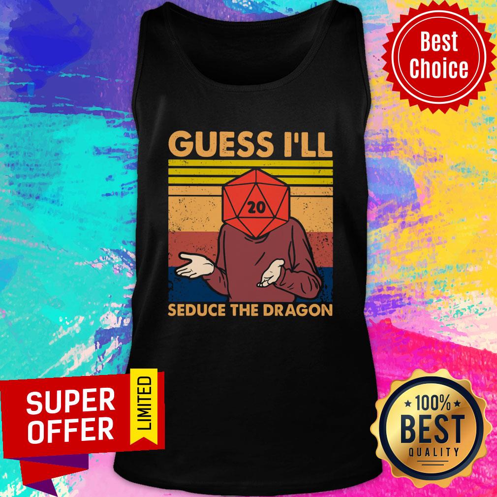 Guess I'll Seduce The Dragon Vintage Shirt - Image 4