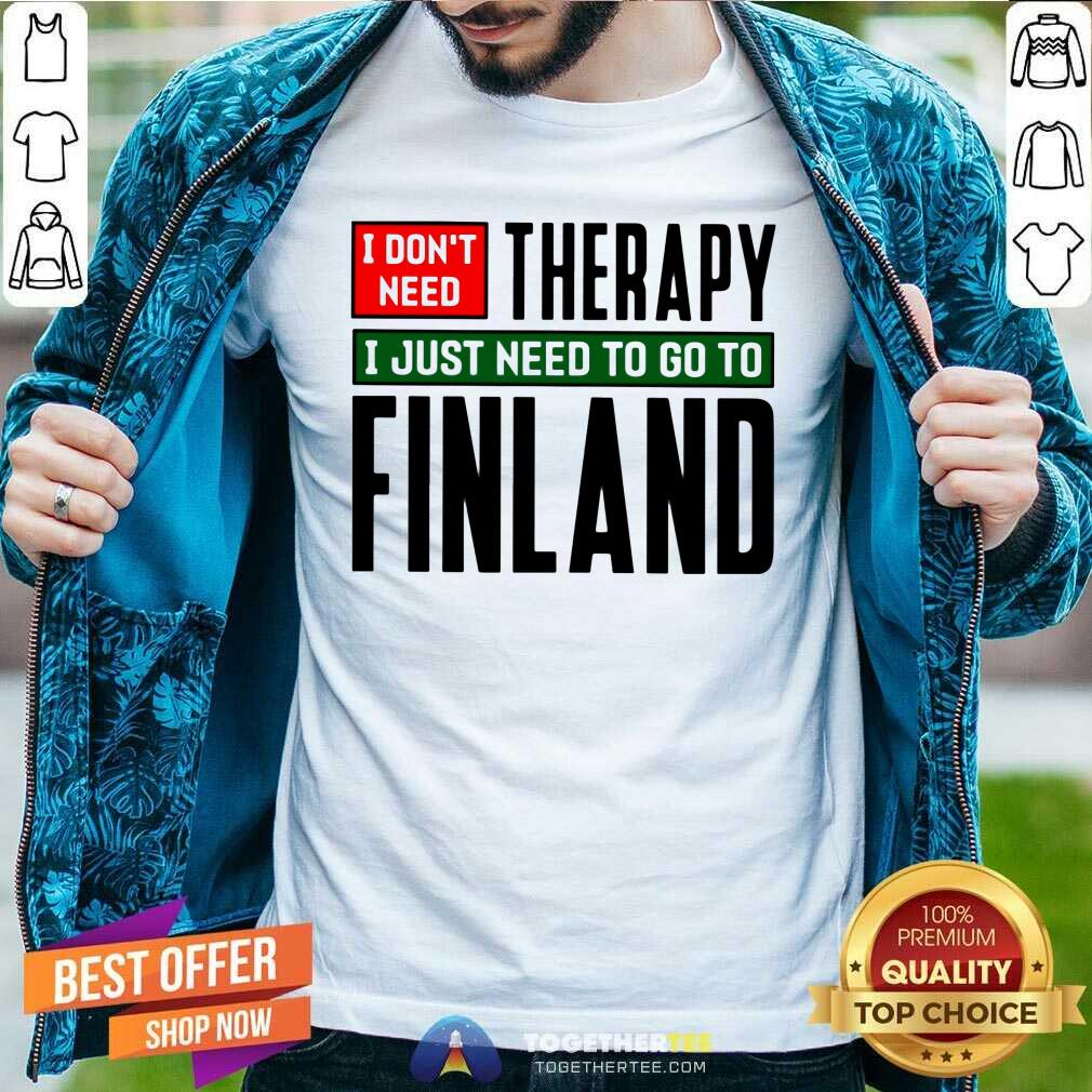 Cool I Just Need To Go To Finland Classic Shirt