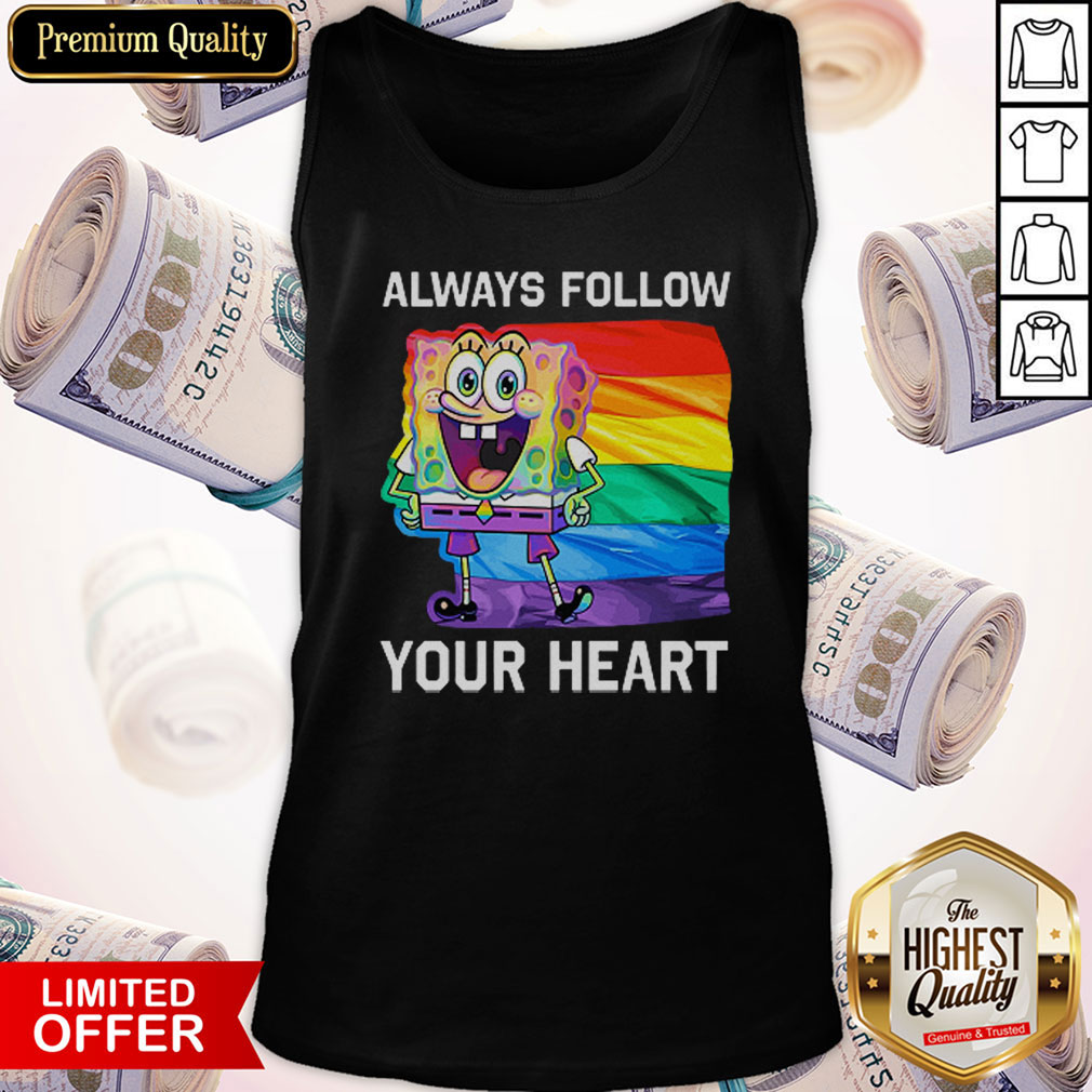 LGBT SpongeBob Always Follow Your Heart Shirt - Image 4