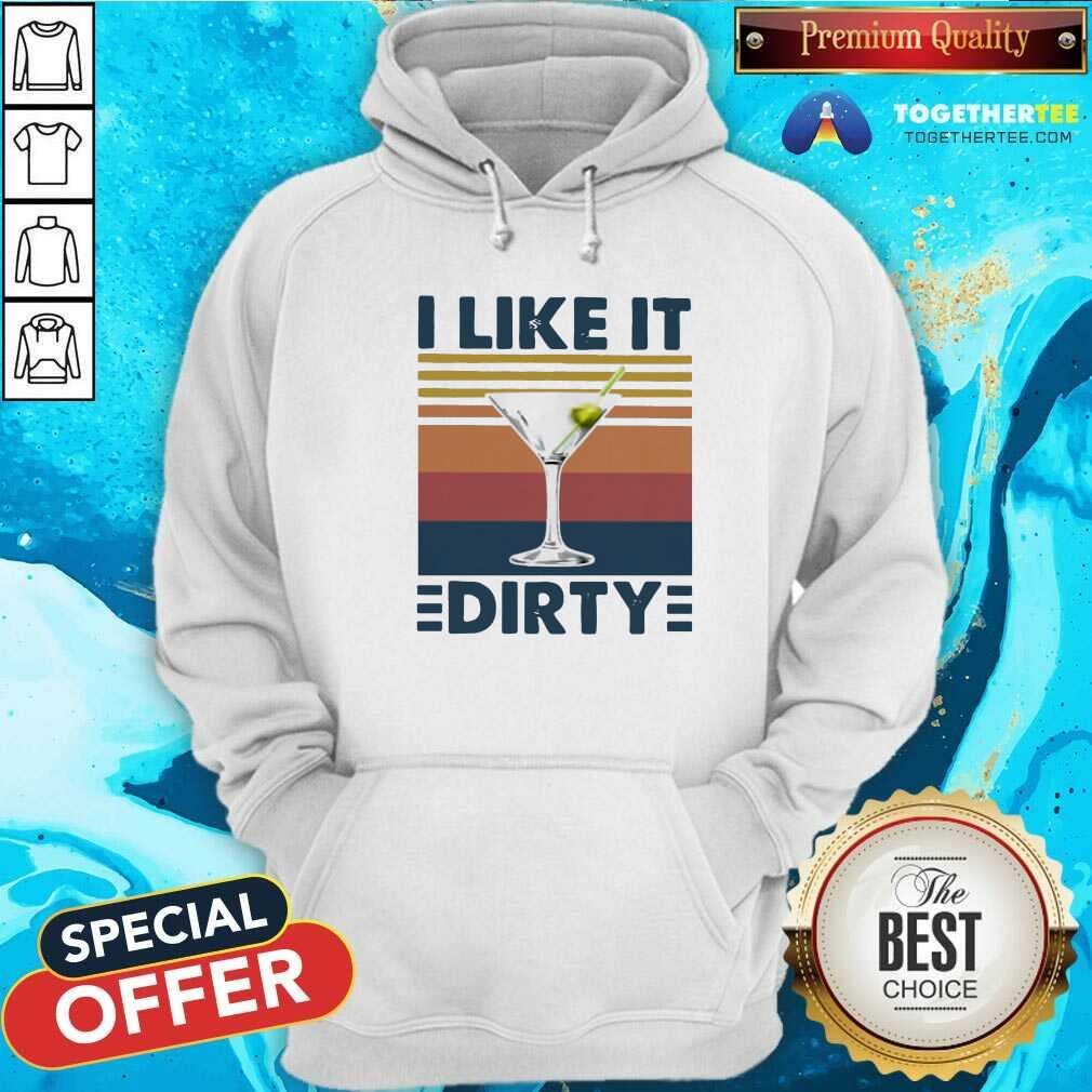 Top Martini I Like It Dirty Vintage Shirt - Image 5