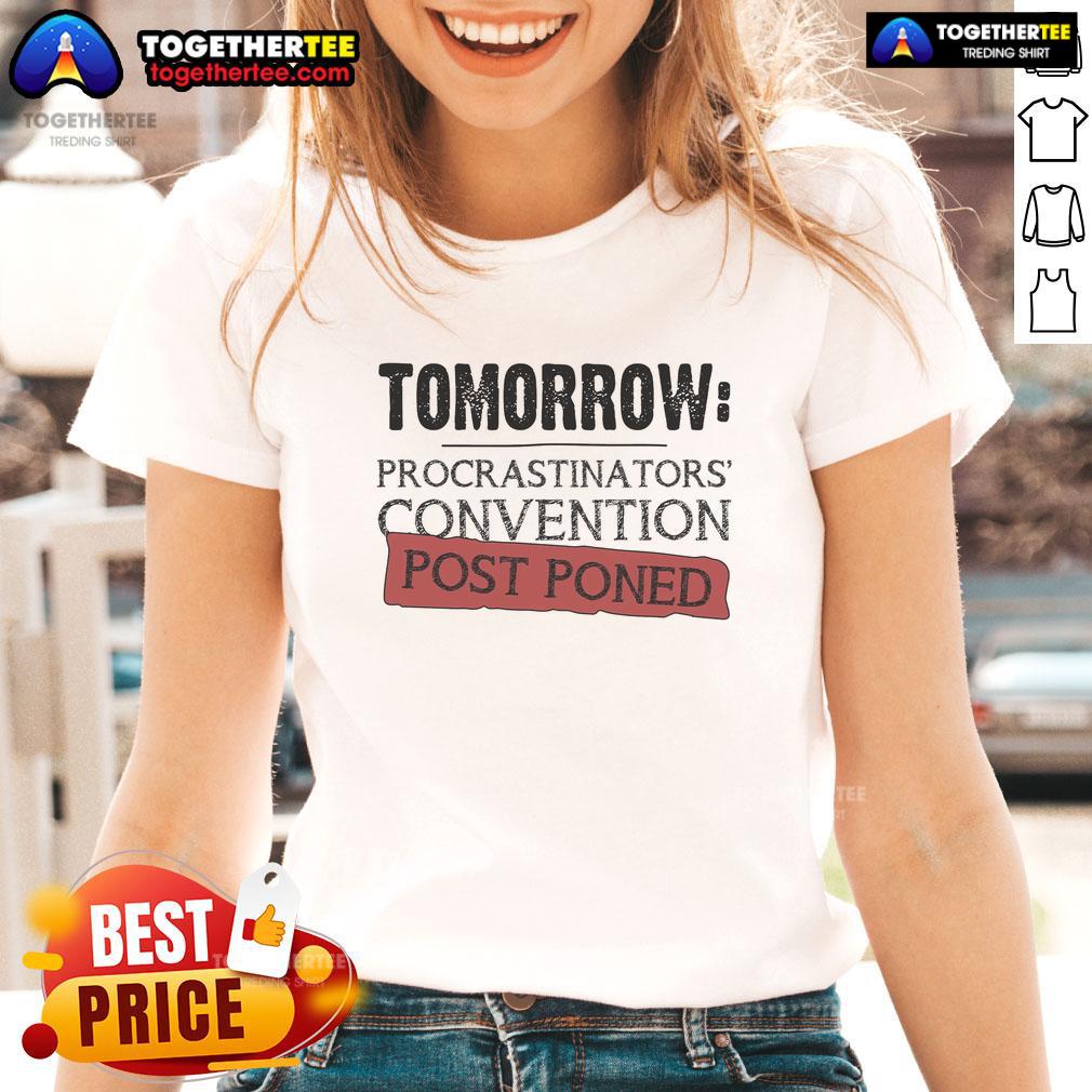 Top Tomorrow Procrastinators' Convention Post Poned T-Shirt - Image 3
