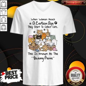 Alternative view of Cute When Woman Reach A Certain Age They Start To Collect Cats This Is Known As The Many Paws Shirt