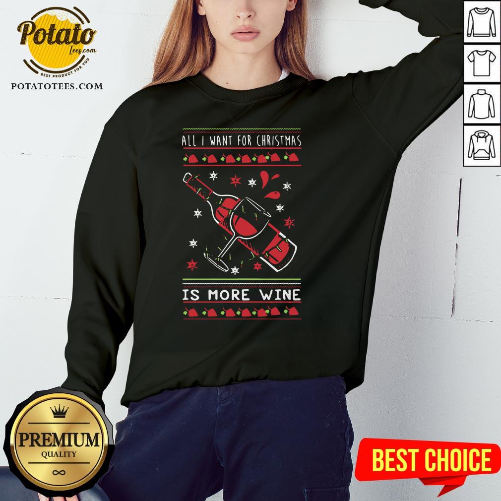 Hot All I Want For Christmas Is More Wine Shirt - Image 4