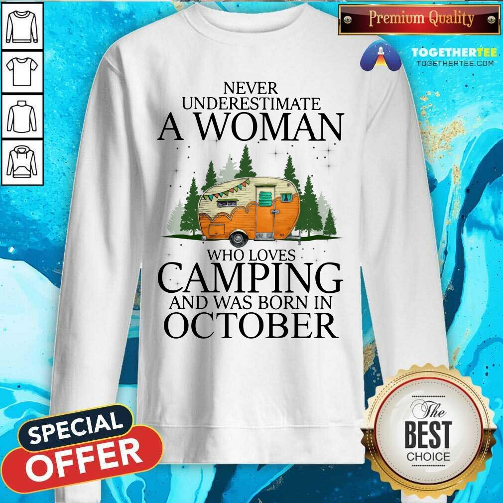 Never Underestimate An Oct Woman Loves Camping Shirt - Image 2