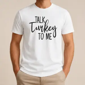 Original Talk Turkey To Me Thanksgiving Quote Holiday Humor Shirt