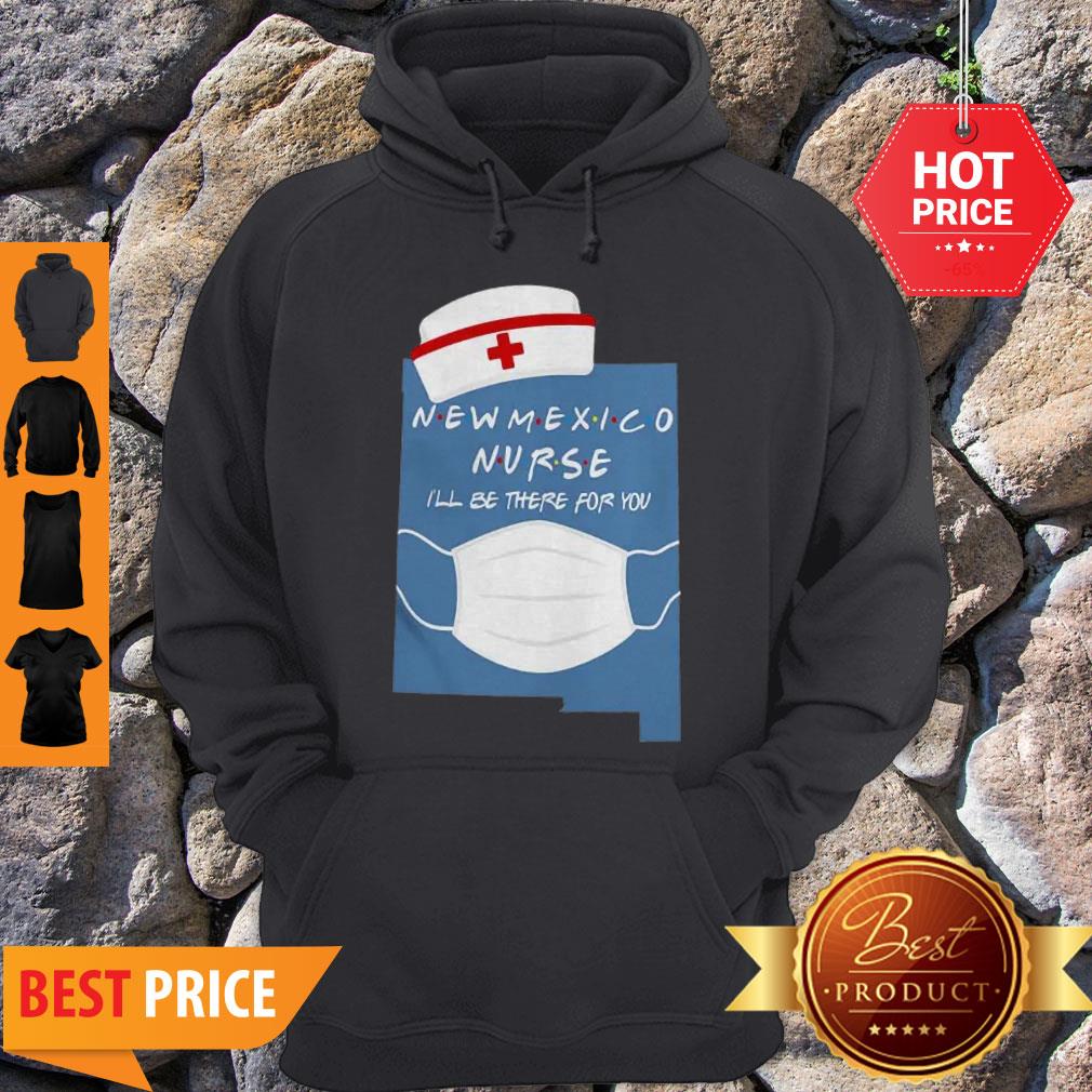 Beautiful New Mexico Nurse I’ll Be There For You Coronavirus Shirt - Image 2