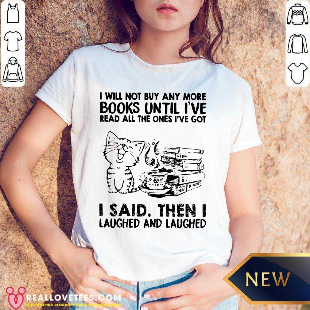 Excellent Cat Book Unil I'Ve I Said Then I Laughed And Laughed Shirt - Image 2