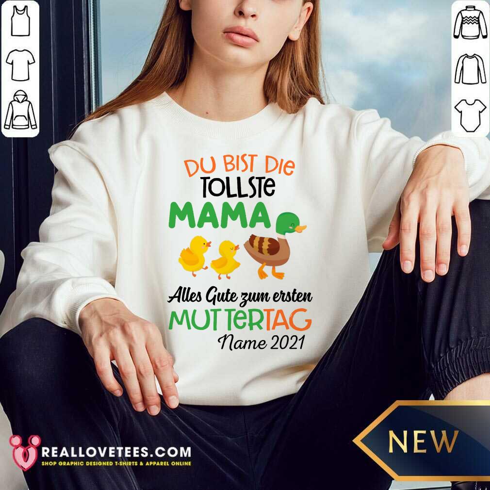 Funny Duck Du Bist Die Tollste Mama Alles Gute Zum Ersten Muttertag Name 2021 Shirt - Image 3