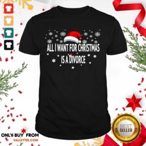 Super Nice All I Want For Christmas Is A Divorce Shirt