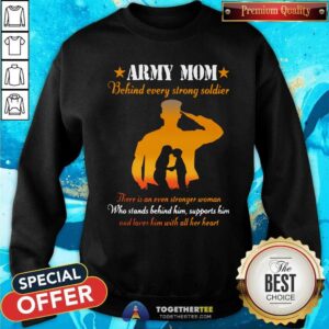 Alternative view of Nice Army Mom Behind Every Strong Soldier There Is An Even Stronger Woman Shirt