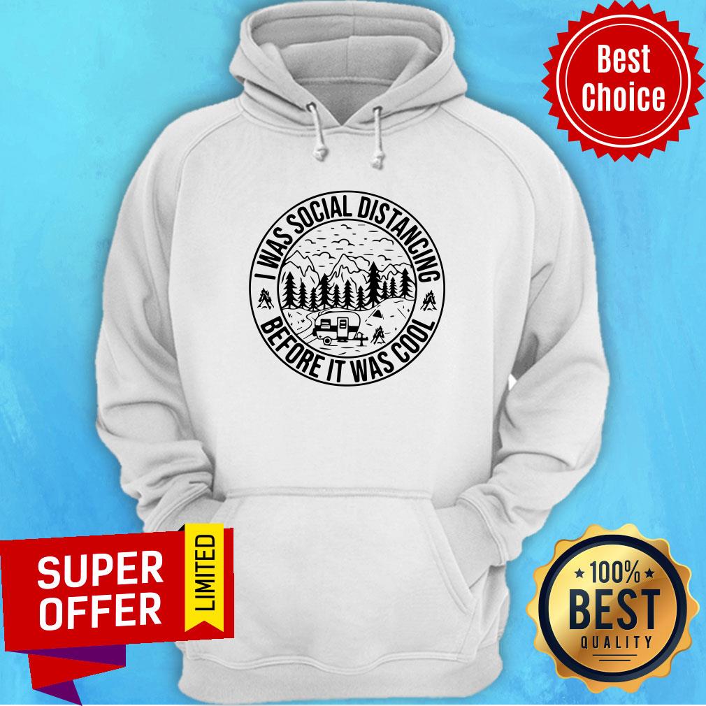 Awesome Camping I Was Social Distancing Before It Was Cool Shirt - Image 3