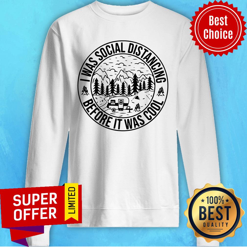 Awesome Camping I Was Social Distancing Before It Was Cool Shirt - Image 2