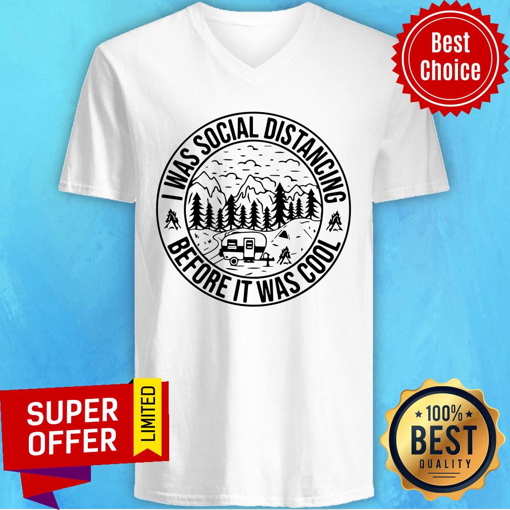 Awesome Camping I Was Social Distancing Before It Was Cool Shirt - Image 4