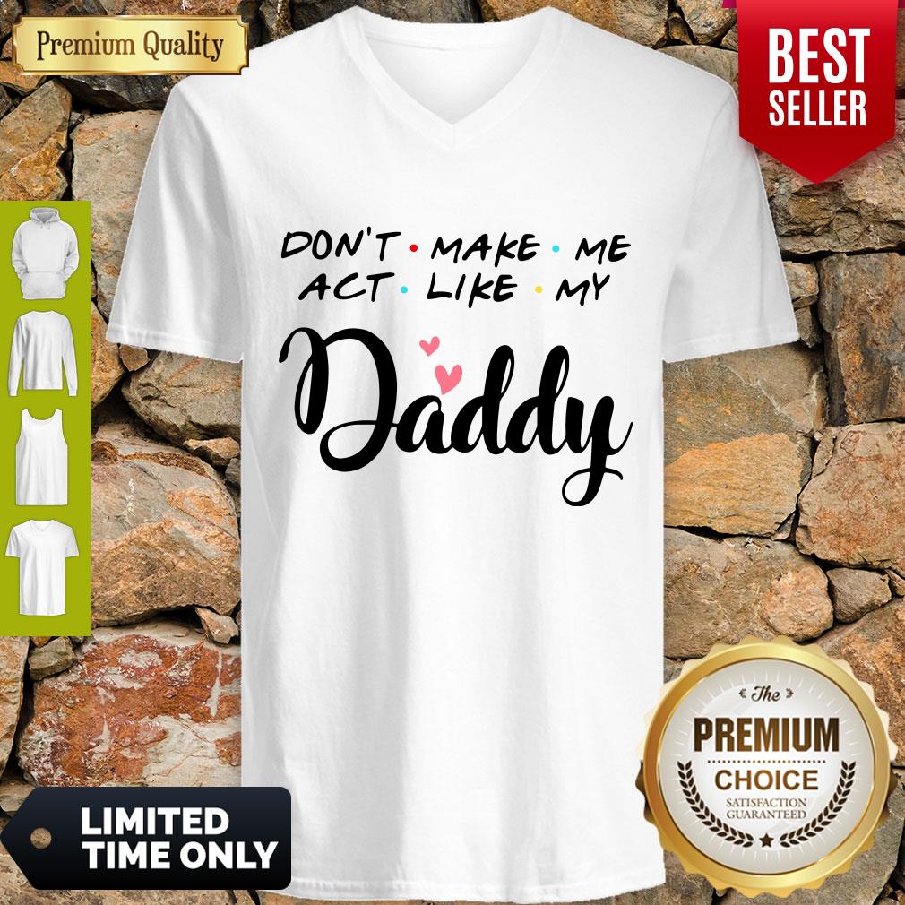 Pretty Don't Make Me Act Like My Daddy Shirt - Image 3