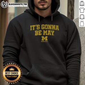 Alternative view of Good Michigan Basketball It's Gonna Be May T-Shirt