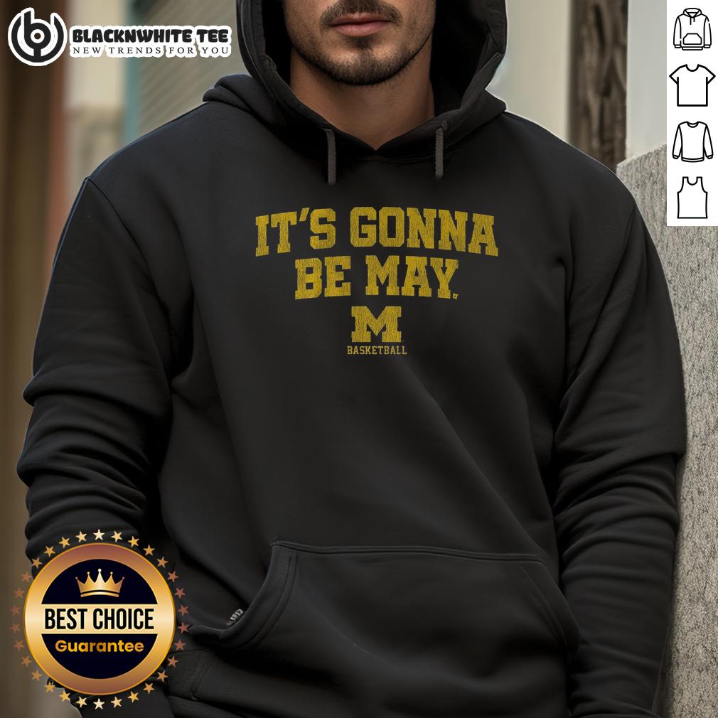 Good Michigan Basketball It's Gonna Be May T-Shirt - Image 2