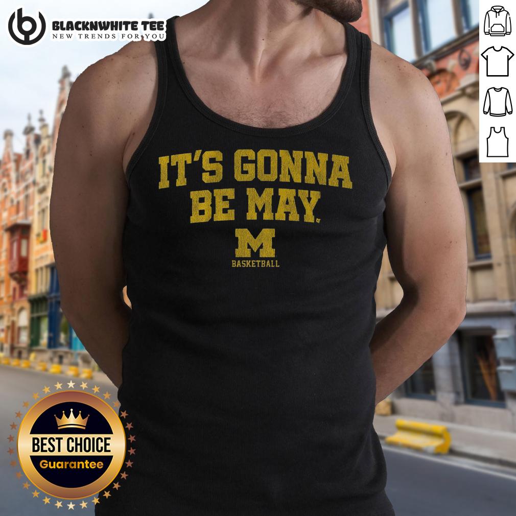 Good Michigan Basketball It's Gonna Be May T-Shirt - Image 4