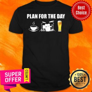 Awesome Plan For The Day Drums Shirt