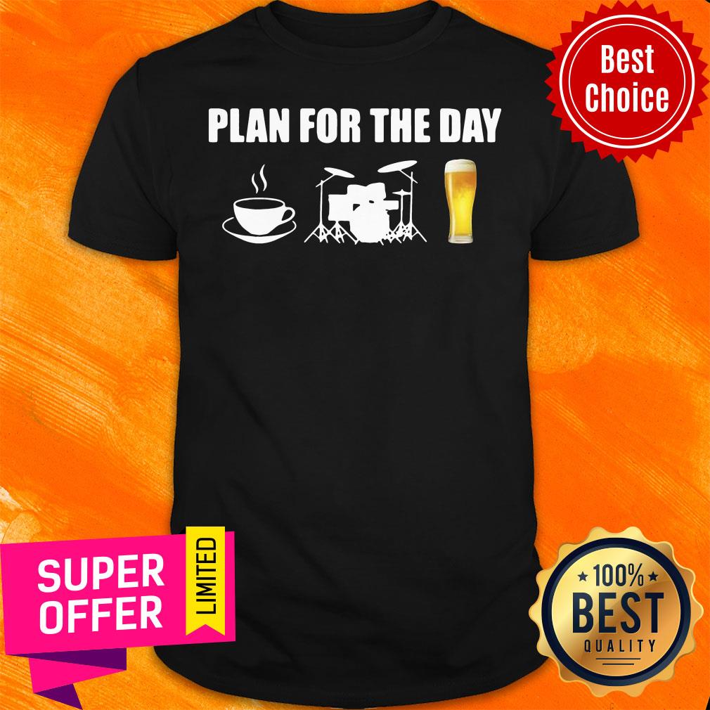Awesome Plan For The Day Drums Shirt