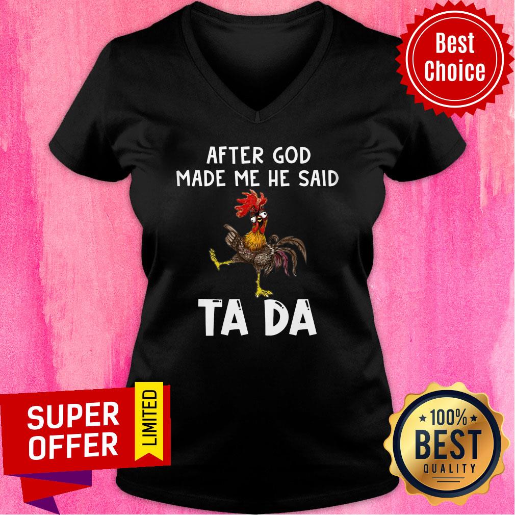 After God Made Me He Said Ta Da Chicken Shirt - Image 5