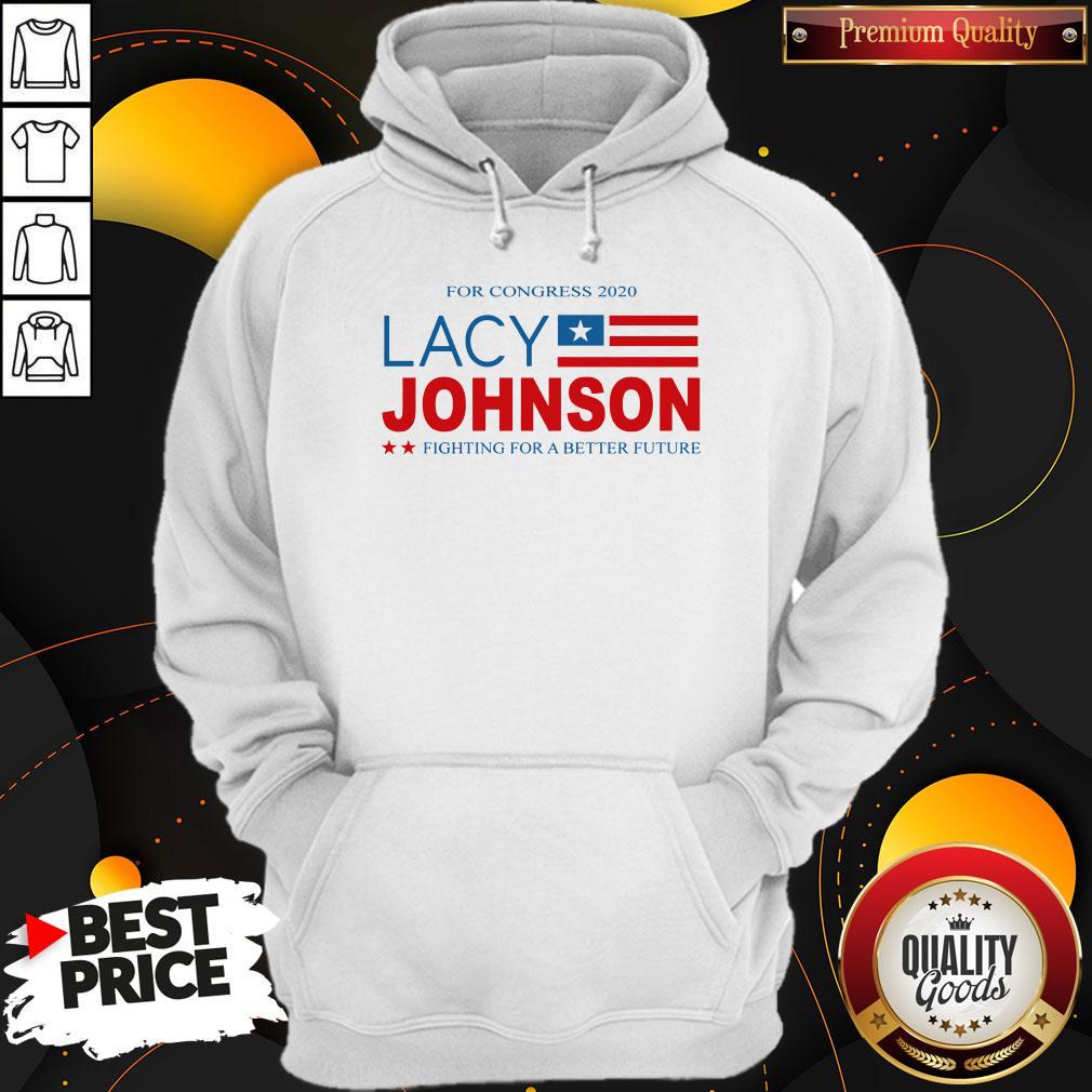 For Congress 2020 Lacy Johnson Fighting For A Better Future Shirt - Image 2