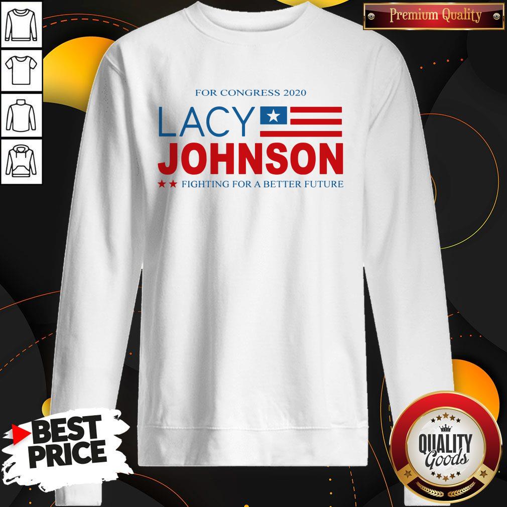 For Congress 2020 Lacy Johnson Fighting For A Better Future Shirt - Image 5