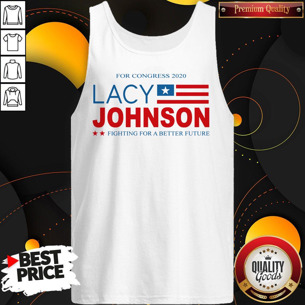 For Congress 2020 Lacy Johnson Fighting For A Better Future Shirt - Image 4