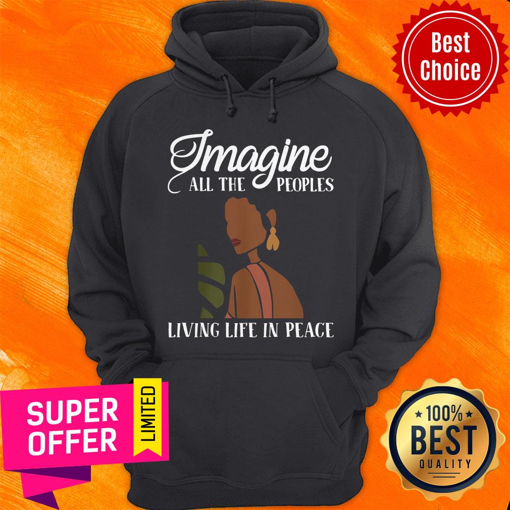 Official Black Woman Imagine All The Peoples Living Life In Peace Shirt - Image 3