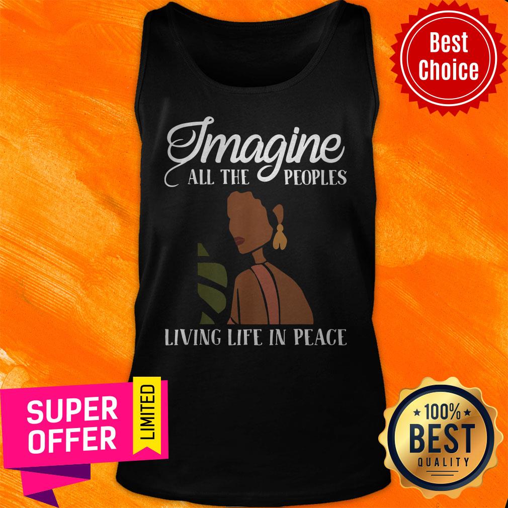Official Black Woman Imagine All The Peoples Living Life In Peace Shirt - Image 5