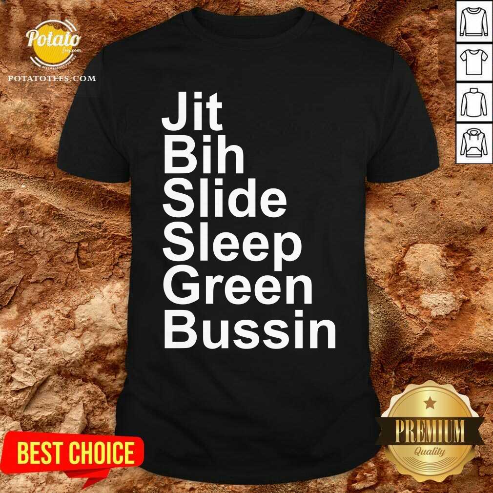 Jit Bih Slide Sleep Green Bussin Shirt