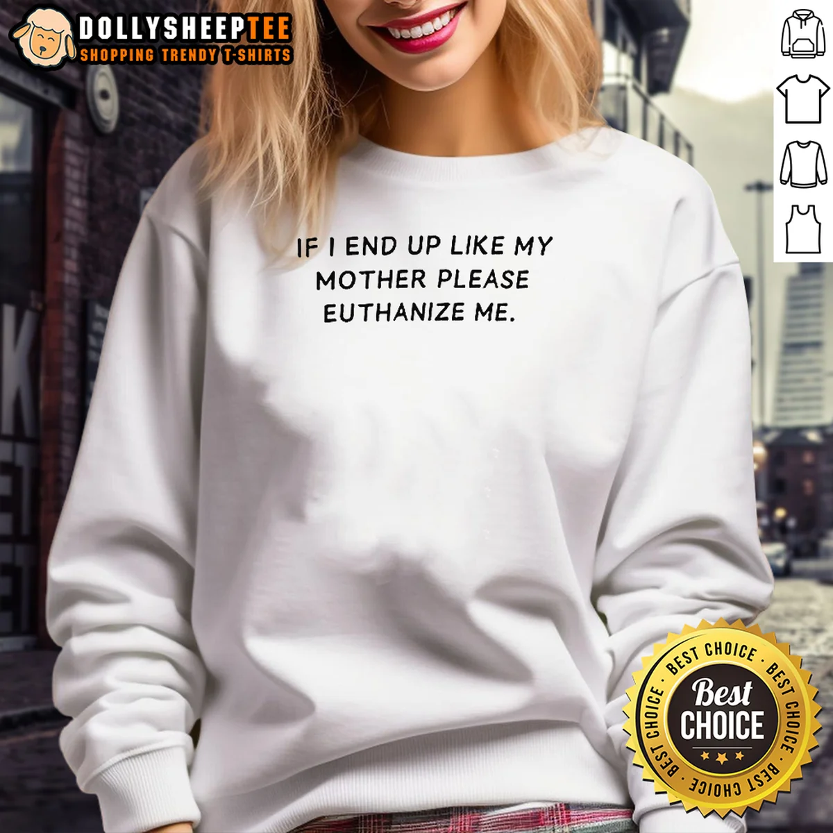 Original If I End Up Like My Mother Please Euthanize Me 0 Tshirts Sweater Hoodie Shirt - Image 4