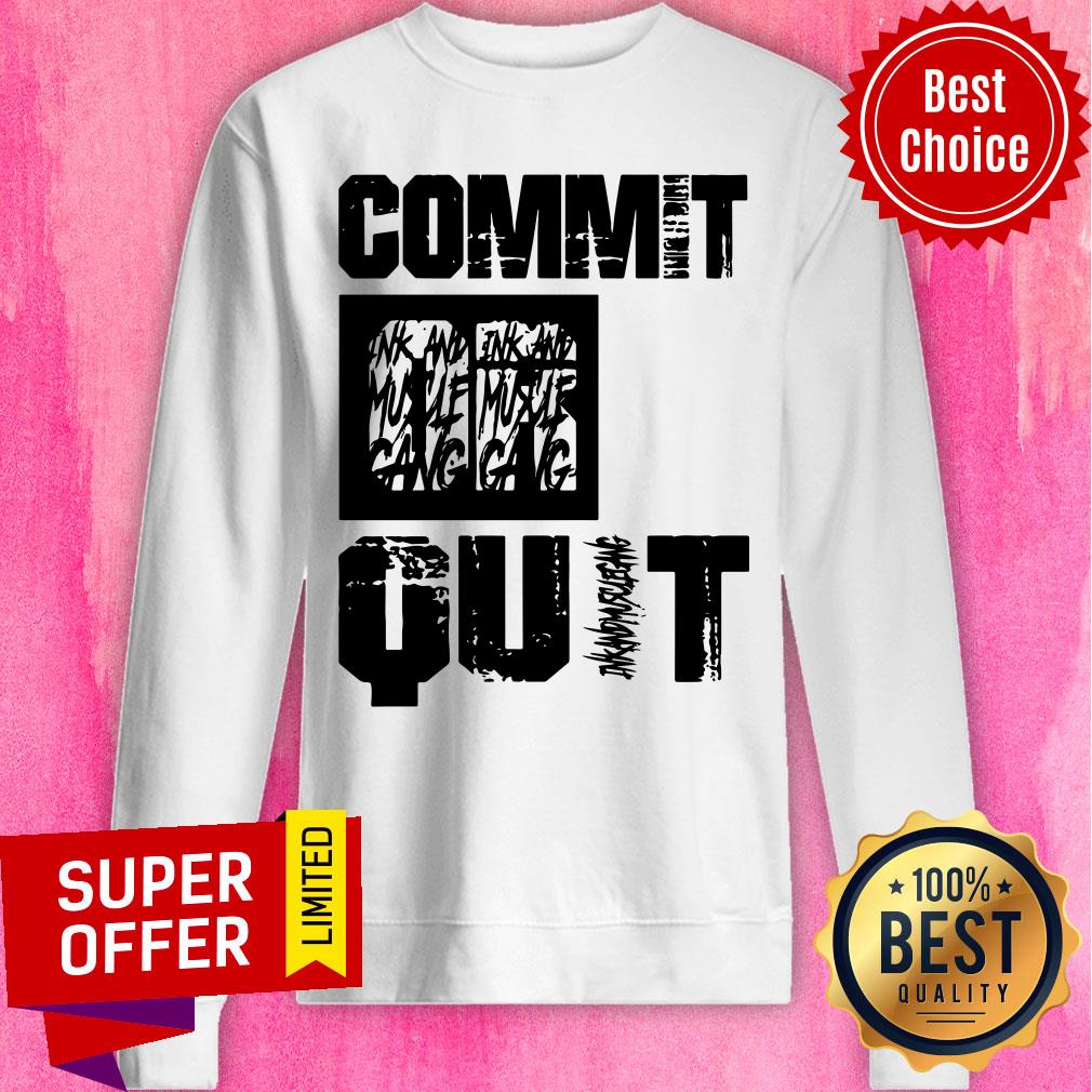 Premium Commit Or Quit Shirt - Image 4
