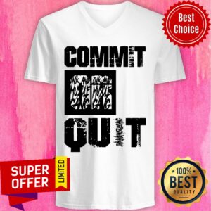 Alternative view of Premium Commit Or Quit Shirt