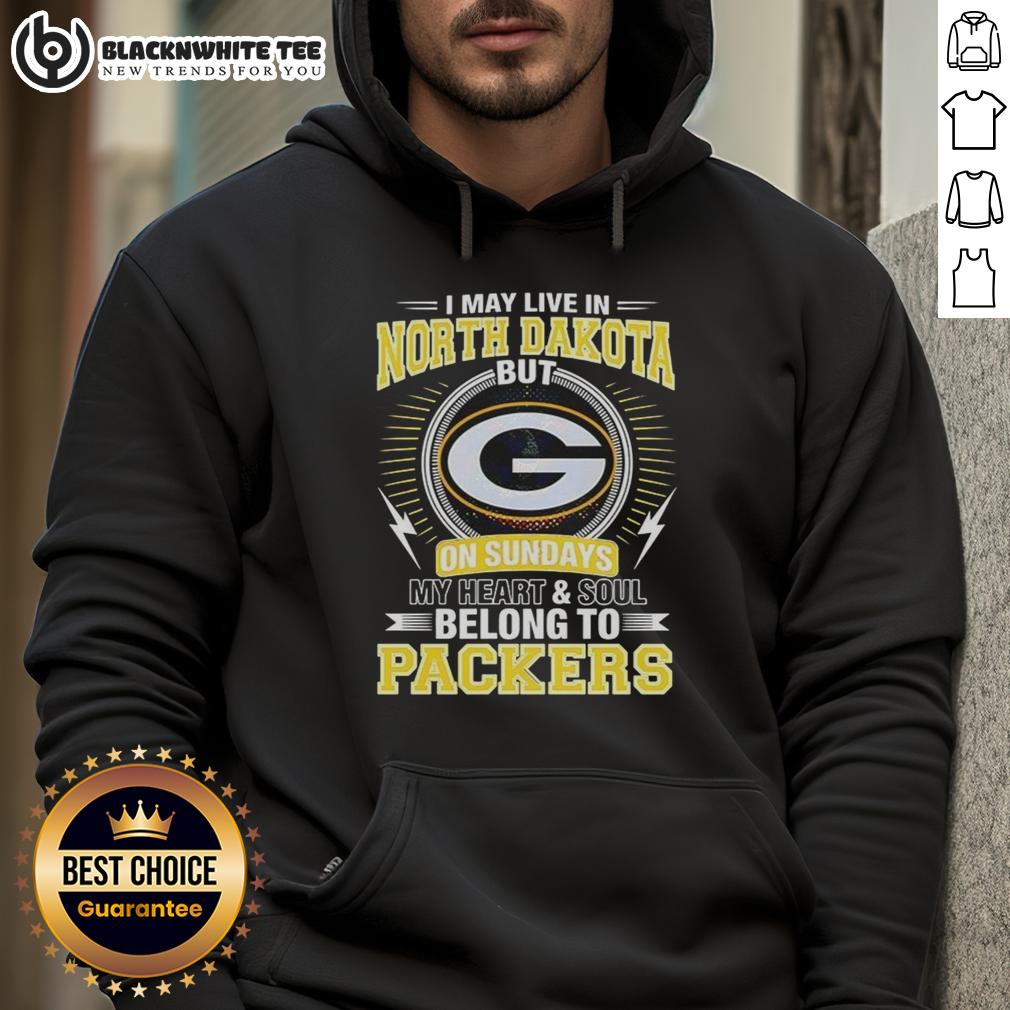 Original Green Bay Packers NFL I May Live In North Dakota G On Sundays My Heart And Soul Belong To Packers T-Shirt - Image 2