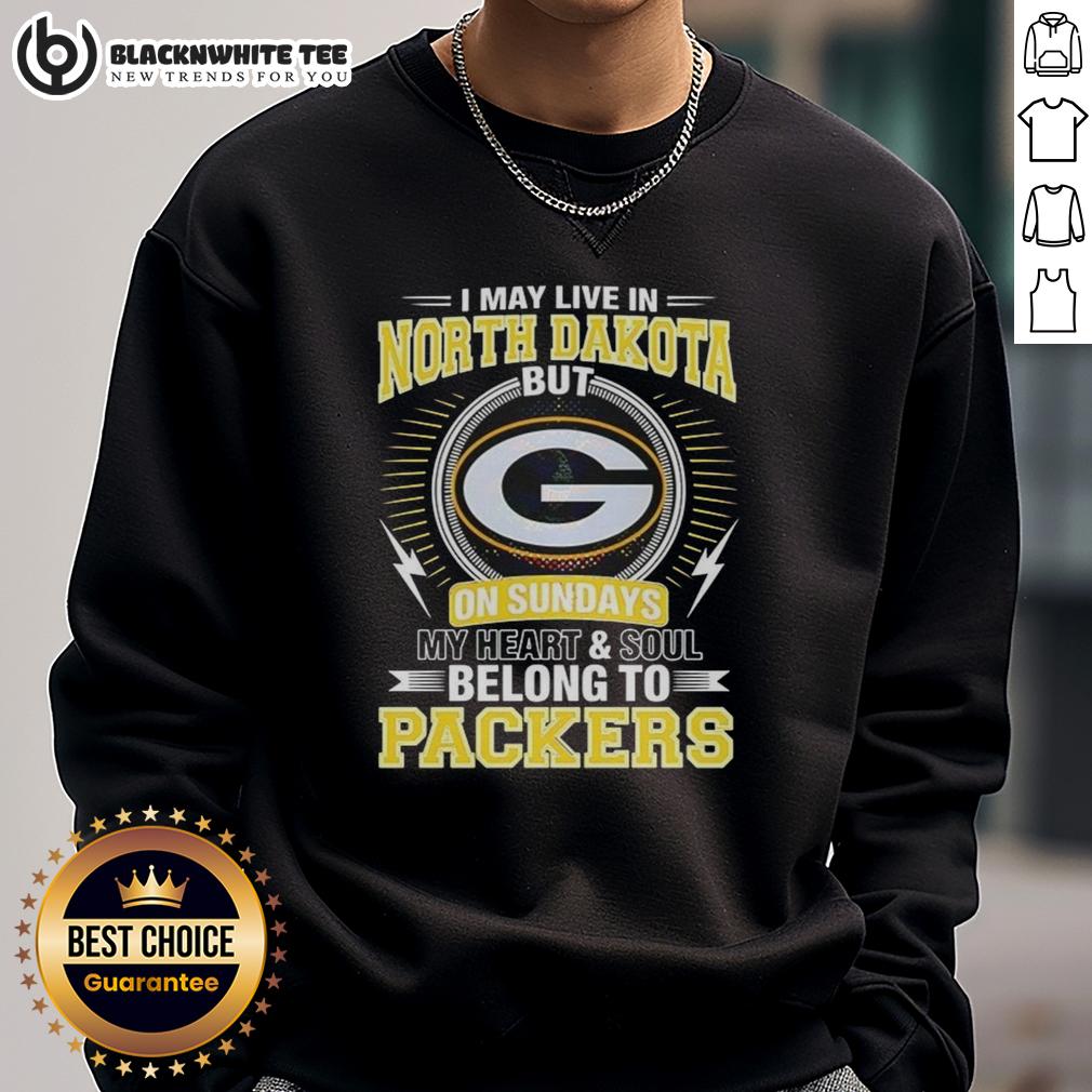 Original Green Bay Packers NFL I May Live In North Dakota G On Sundays My Heart And Soul Belong To Packers T-Shirt - Image 5