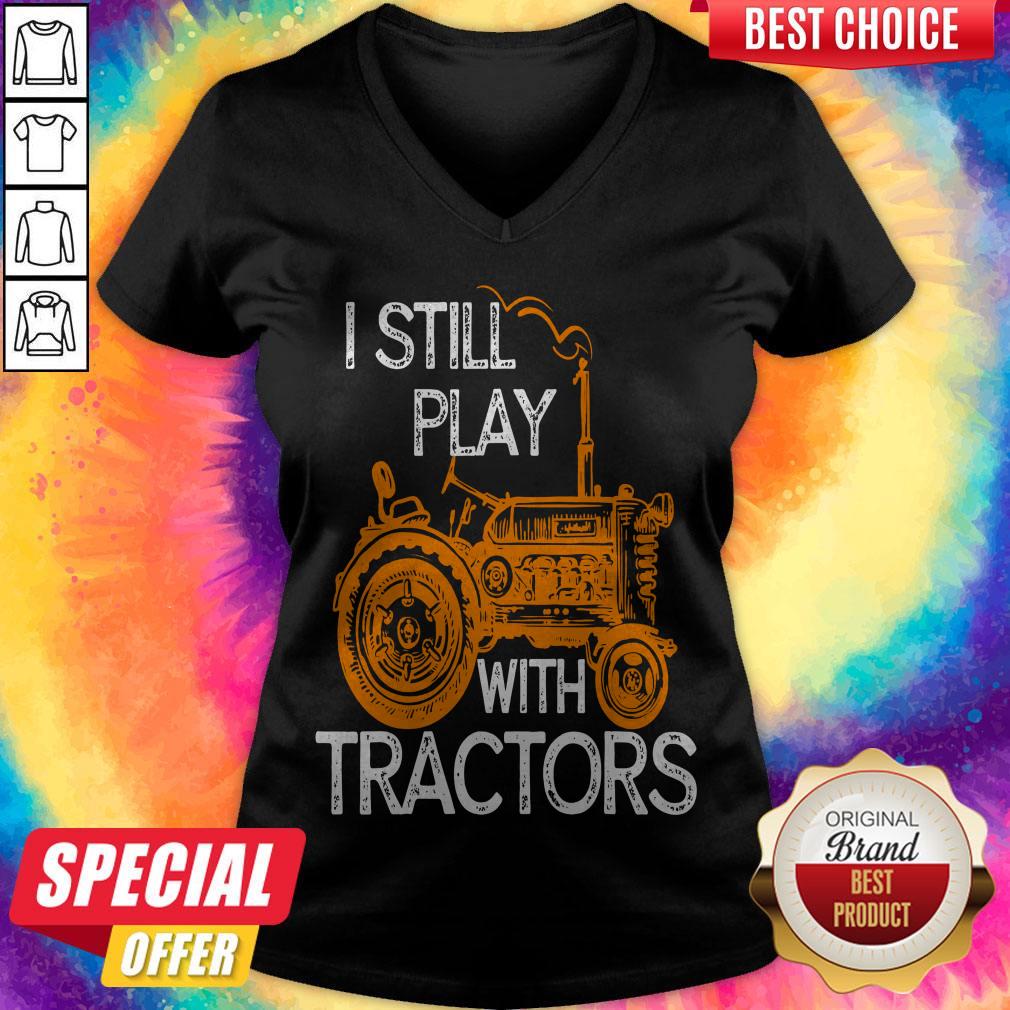 Good I Still Play With Tractors Shirt - Image 5