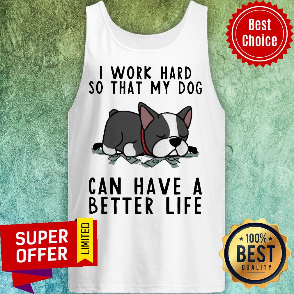 Pug Dog I Work Hard So That My Dog Can Have A Better Life Shirt - Image 3