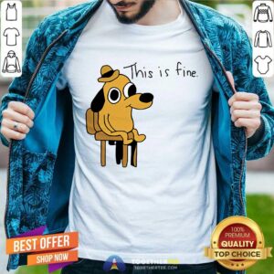 This Is Fine T-shirt