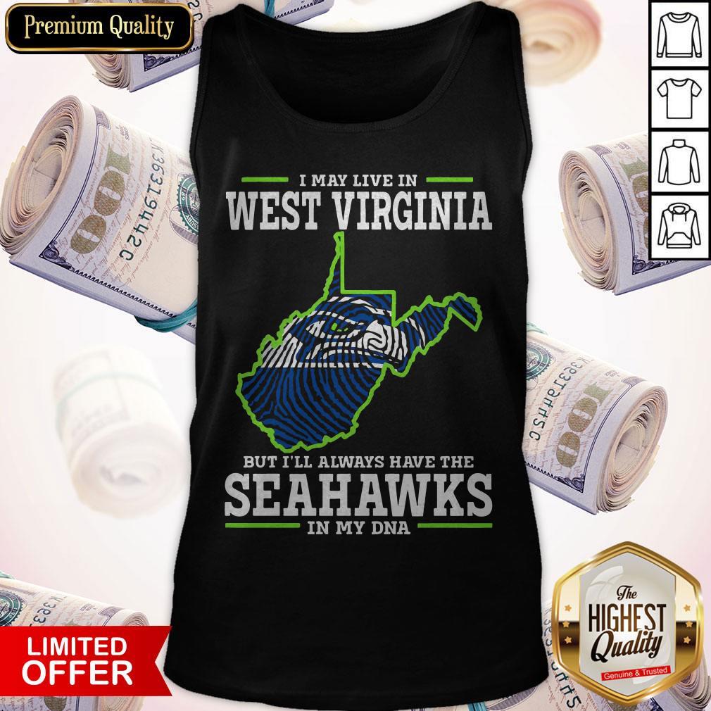 I May Live In West Virginia But I’ll Always Have The Seahawks In My DNA Shirt - Image 4